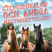 Silverpokalen och andra hästberättelser - Bengt-Åke Cras