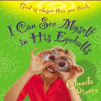 I Can See Myself in His Eyeballs: God Is Closer Than You Think - Chonda Pierce