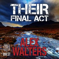 Their Final Act: DI Alec McKay Book 3 - Alex Walters