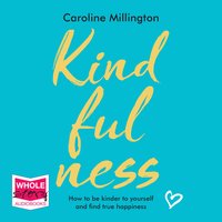 Kindfulness - Caroline Millington