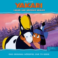 Folge 28: Yakari und Großer Grauer (Das Original-Hörspiel zur TV-Serie) - Thomas Karallus