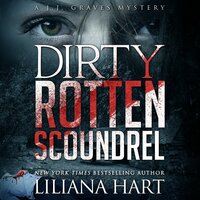 Dirty Rotten Scoundrel: A J.J. Graves Mystery - Liliana Hart