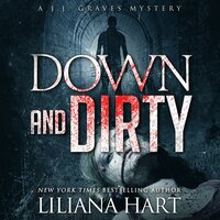 Down and Dirty: A J.J. Graves Mystery - Liliana Hart