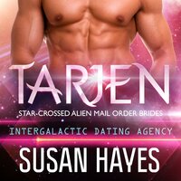 Tarjen: Star-Crossed Alien Mail Order Brides (Intergalactic Dating Agency) - Susan Hayes