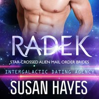 Radek: Star-Crossed Alien Mail Order Brides (Intergalactic Dating Agency) - Susan Hayes
