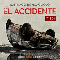 El accidente T01E01 - Santiago Roncagliolo