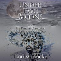 Under Two Moons: Paradisi Chronicles - Louisa Locke