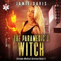 The Paramedic's Witch: Extreme Medical Services Book 5 - Jamie Davis