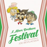 A Marx Brothers Festival - Joe Bevilacqua