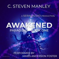 Awakened: Paragons, Book 1 - C. Steven Manley