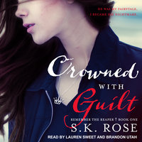 Crowned with Guilt - S.K. Rose