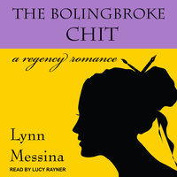 The Bolingbroke Chit: A Regency Romance - Lynn Messina