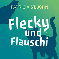 Flecky und Flauschi - Patricia St. John