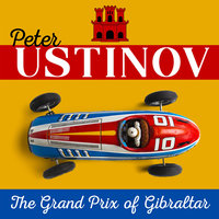 The Grand Prix of Gibraltar: A devastating look at sports car racing - Peter Ustinov