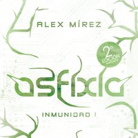 Asfixia - Álex Mírez, Alex Mírez