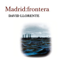 Madrid; Frontera - David Llorente