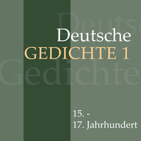 Deutsche Gedichte - Band 1: 15. - 17. Jahrhundert - Diverse Autoren