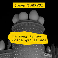 La sang és més dolça que la mel - Josep Torrent