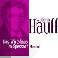 Das Wirtshaus im Spessart: Die Höhle von Steenfoll - Wilhelm Hauff