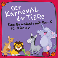 Der Karneval der Tiere: Eine Geschichte mit Musik für Kinder: Ein musikalisches Märchen für Kinder - Camille Saint-Saëns
