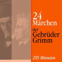 24 Märchen: Die schönsten Märchen der Gebrüder Grimm - Gebrüder Grimm