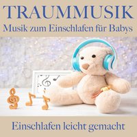 Traummusik: Musik zum Einschlafen für Babys: Einschlafen leicht gemacht - Filip Lundqvist