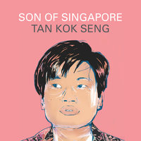 Son of Singapore - Tan Kok Seng