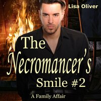 The Necromancer's Smile #2: A Family Affair - Lisa Oliver