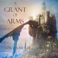 A Grant of Arms - Morgan Rice