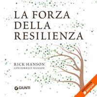 La forza della resilienza - Forrest Hanson, Rick Hanson