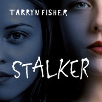 Stalker - Quando a inveja se torna uma obsessão - Tarryn Fisher