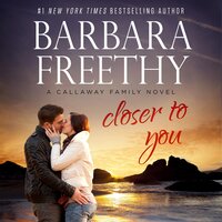 Closer To You: Riveting romance and page-turning mystery! - Barbara Freethy