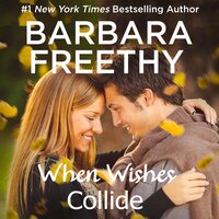 When Wishes Collide: Wish Series #3 - Barbara Freethy