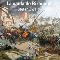 La caída de Bizancio - Stefan Zweig