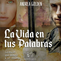 La vida en tus palabras - dramatizado - Andrea Golden