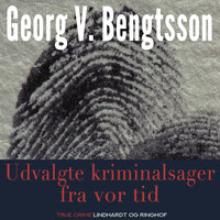 Udvalgte kriminalsager fra vor tid - Georg V. Bengtsson