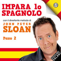 Impara Lo Spagnolo Con John Peter Sloan Paso 2 - John Peter Sloan