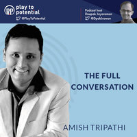 Amish Tripathi - The Full Conversation - Deepak Jayaraman