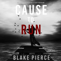Cause to Run - Blake Pierce