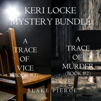 Keri Locke Mystery Bundle: A Trace of Murder (#2) and A Trace of Vice (#3) - Blake Pierce