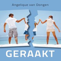 Geraakt - Angelique van Dongen