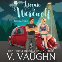 License to Werewolf: Winter Valley Wolves Book 2 - V. Vaughn