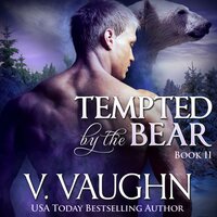Tempted by the Bear - Book 2 - V. Vaughn