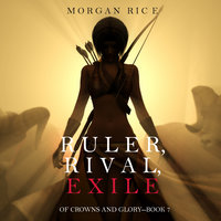 Ruler, Rival, Exile - Morgan Rice
