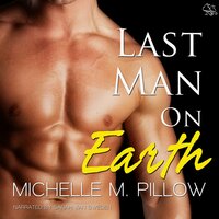 Last Man on Earth - Michelle M. Pillow