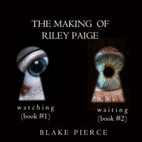 The Making of Riley Paige Bundle: Watching (#1) and Waiting (#2) - Blake Pierce