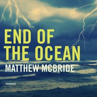 End of the Ocean - Matthew McBride
