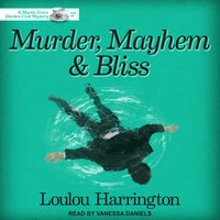 Murder, Mayhem and Bliss - Loulou Harrington