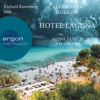 Hotel Laguna: Meine Familie am Strand - Alexander Gorkow