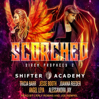 Scorched: Siren Prophecy 2 - Tricia Barr, Jesse Booth, Alessandra Jay, Angel Leya, Joanna Reeder
